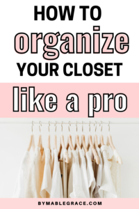 How to Organize Your Closet Like a Pro