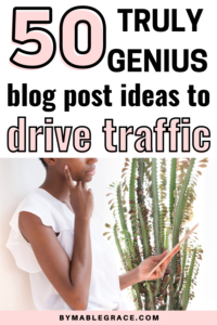 50 Traffic-Driving Blog Post Ideas